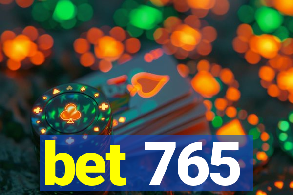 bet 765